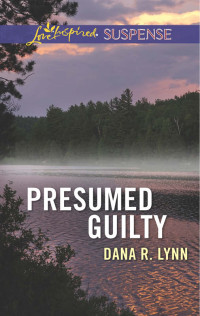 Dana R. Lynn — Presumed Guilty (LaMar County Justice #01)