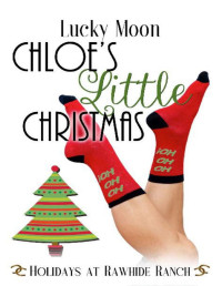 Lucky Moon — Chloe's Little Christmas: A Holidays at Rawhide Ranch Story