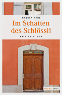 Kahi, Ursula — Im Schatten des Schlössli