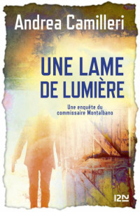 Andrea Camilleri — Une lame de lumière (Commissaire Montalbano 24)