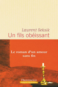 Laurent Seksik — Un fils obéissant