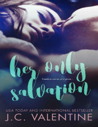 J.C. Valentine — Her Only Salvation