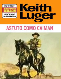 Keith Luger — Astuto como un caimán