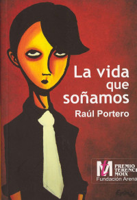 Raúl Portero — La vida que soñamos (Spanish Edition)