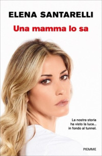 Elena Santarelli — Una mamma lo sa