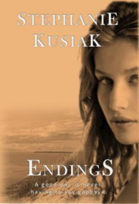 Stephanie E. Kusiak — Endings