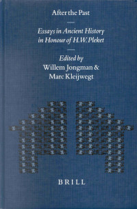 Jongman, Willem;Kleijwegt, Marc; — After the Past: Essays in Ancient History in Honour of H.W. Pleket