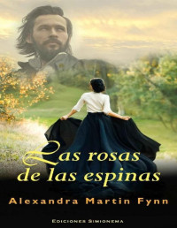 Alexandra Martin Fynn — Las rosas de las espinas