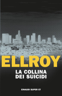 James Ellroy — La collina dei suicidi