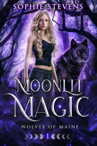 Sophie Stevens — Moonlit Magic: Wolves of Maine