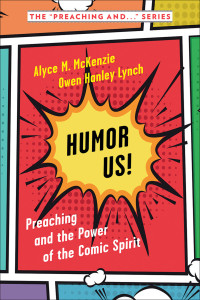 Alyce M. McKenzie;Owen Hanley Lynch; — Humor Us!