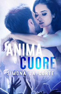 Simona La Corte — Anima e Cuore