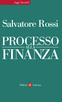Salvatore Rossi — Processo alla finanza