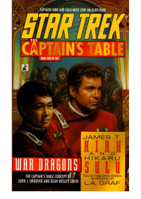 L.A. Graf; — Star Trek: The Captain's Table #1: James T. Kirk & Hikaru Sulu: War Dragons