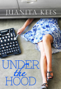 Juanita Kees — Under the Hood