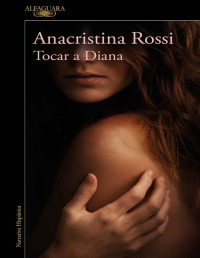 Anacristina Rossi [Rossi, Anacristina] — Tocar a Diana