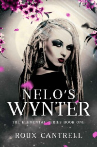 Roux Cantrell — Nelo's Wynter (The Elementals Book 1)