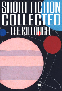 Lee Killough — Short Fiction Collected