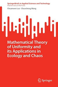 Chuanwen Luo, Chuncheng Wang — Mathematical Theory of Uniformity and its Applications in Ecology and Chaos