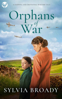 Sylvia Broady — Orphans of War: Wrenching Tale of Resistance and Bravery in World War II Amsterdam - Book 1
