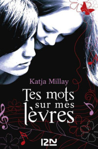 Millay Katja [Millay Katja] — Tes mots sur mes lèvres