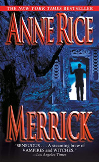 Anne Rice — Merrick