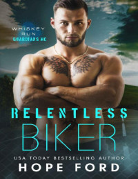 Hope Ford — Relentless Biker (Whiskey Run: Guardians MC)