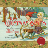 New York Public Library, Rosanne Cash — 100 Christmas Wishes: Vintage Holiday Cards from the New York Public Library