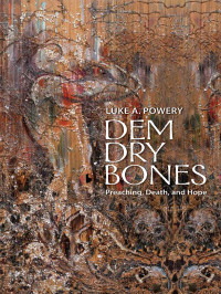 Powery, Luke A. — Dem Dry Bones