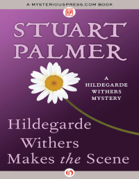 Stuart Palmer — Hildegarde Withers Makes the Scene