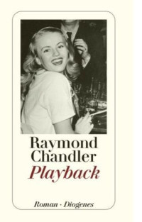 Chandler, Raymond [Chandler, Raymond] — Playback