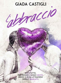 Giada Castigli — L'abbraccio: vol.2 (Il paradigma dell'amore) (Italian Edition)