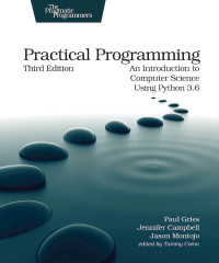 Gries, Paul & Montojo, Jason & Campbell, Jennifer — Practical Programming · 3rd Edition