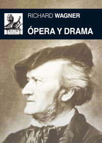 Wagner, Richard;Mayo Antonanzas, Angel-Fernando; — pera y drama