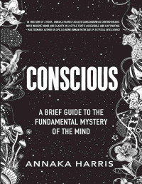 Annaka Harris — Conscious