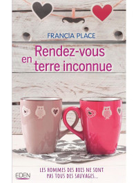 Francia Place — Rendez-vous en terre inconnue (French Edition)
