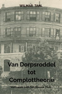 Wilmar Taal — Van Dorpsroddel tot Complottheorie