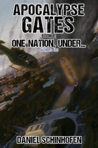 Daniel Schinhofen — One Nation, Under... (Apocalypse Gates Book 8)