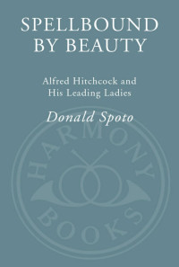 Donald Spoto — Spellbound by Beauty