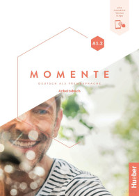 Sabine Glas-Peters;Angela Pude;Monika Reimann — Momente A1.2. Arbeitsbuch