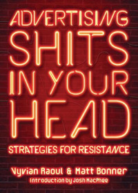 Raoul, Vyvian, Bonner, Matt — Advertising Shits in Your Head