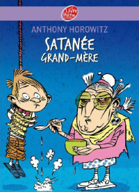 Anthony Horowitz — Satanée Grand-mère !