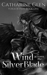 Catharine Glen — Wind Across the Silver Blade