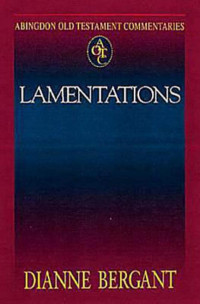 Bergant, Dianne.; — Abingdon Old Testament Commentaries: Lamentations