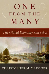 Christopher M. Meissner — One From the Many: The Global Economy Since 1850