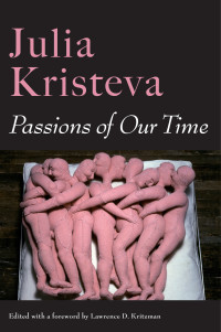 Kristeva, Julia;Malovany-Chevallier, Sheila.;Borde, Constance.; — Passions of Our Time