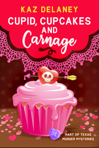 Kaz Delaney — Cupid, Cupcakes and Carnage