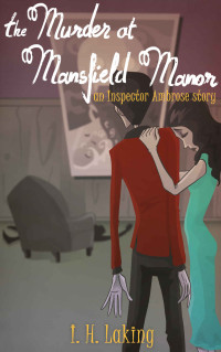 I H Laking [Laking, I H] — The Murder at Mansfield Manor: An Inspector Ambrose Story