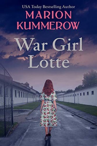Marion Kummerow — War Girl Lotte