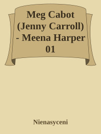 Nienasyceni — Meg Cabot (Jenny Carroll) - Meena Harper 01